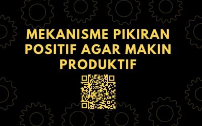 Mekanisme Pikiran Positif Agar Makin Produktif